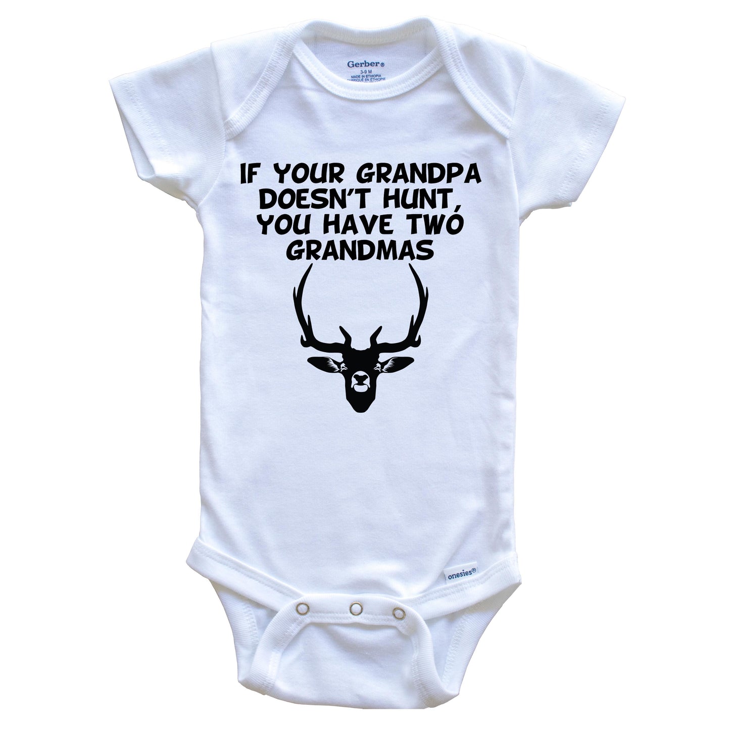 If Your Grandpa Doesn't Hunt You Have Two Grandmas Funny Hunting Baby Onesie