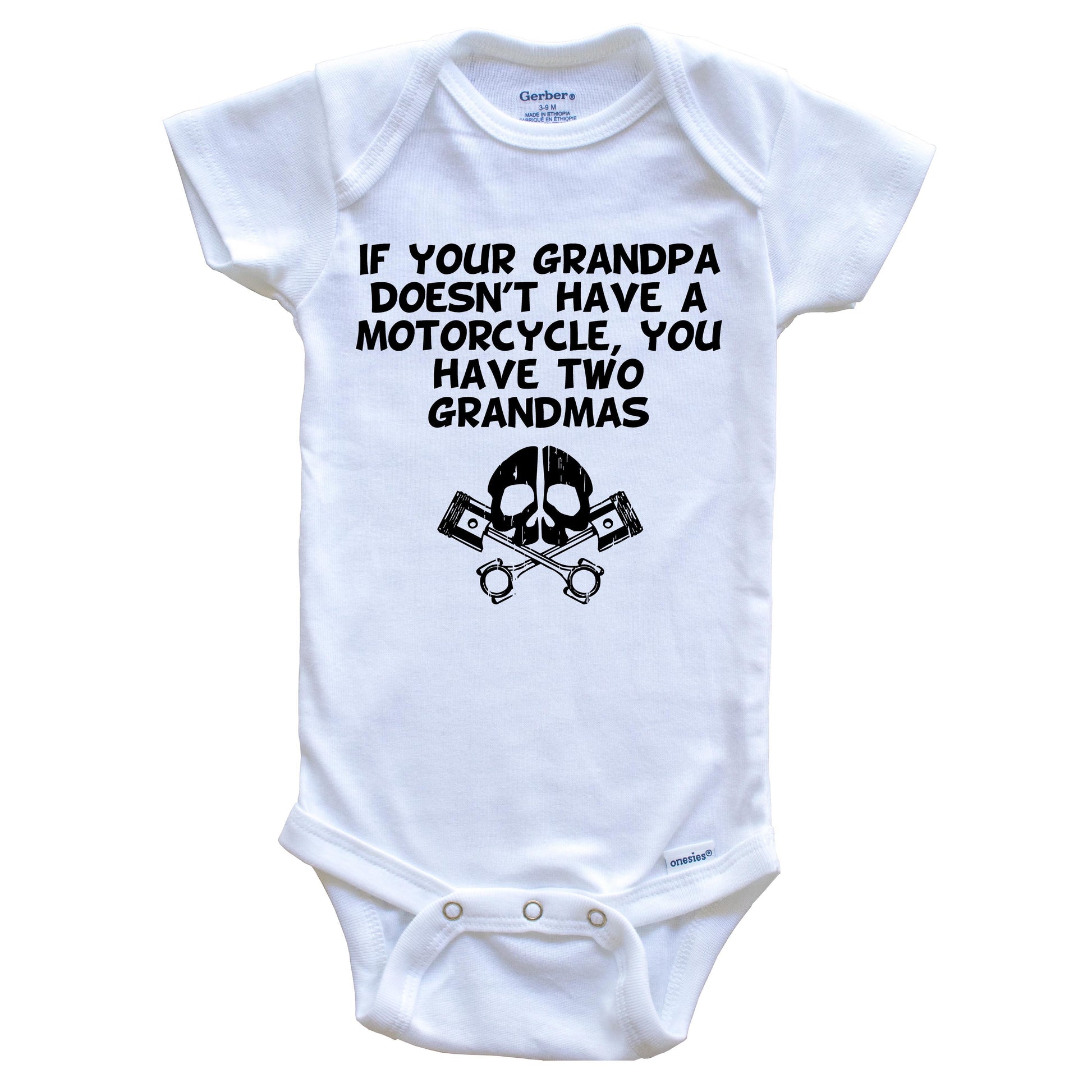 If Your Grandpa Doesn't Have A Motorcycle You Have Two Grandmas Funny Baby Onesie