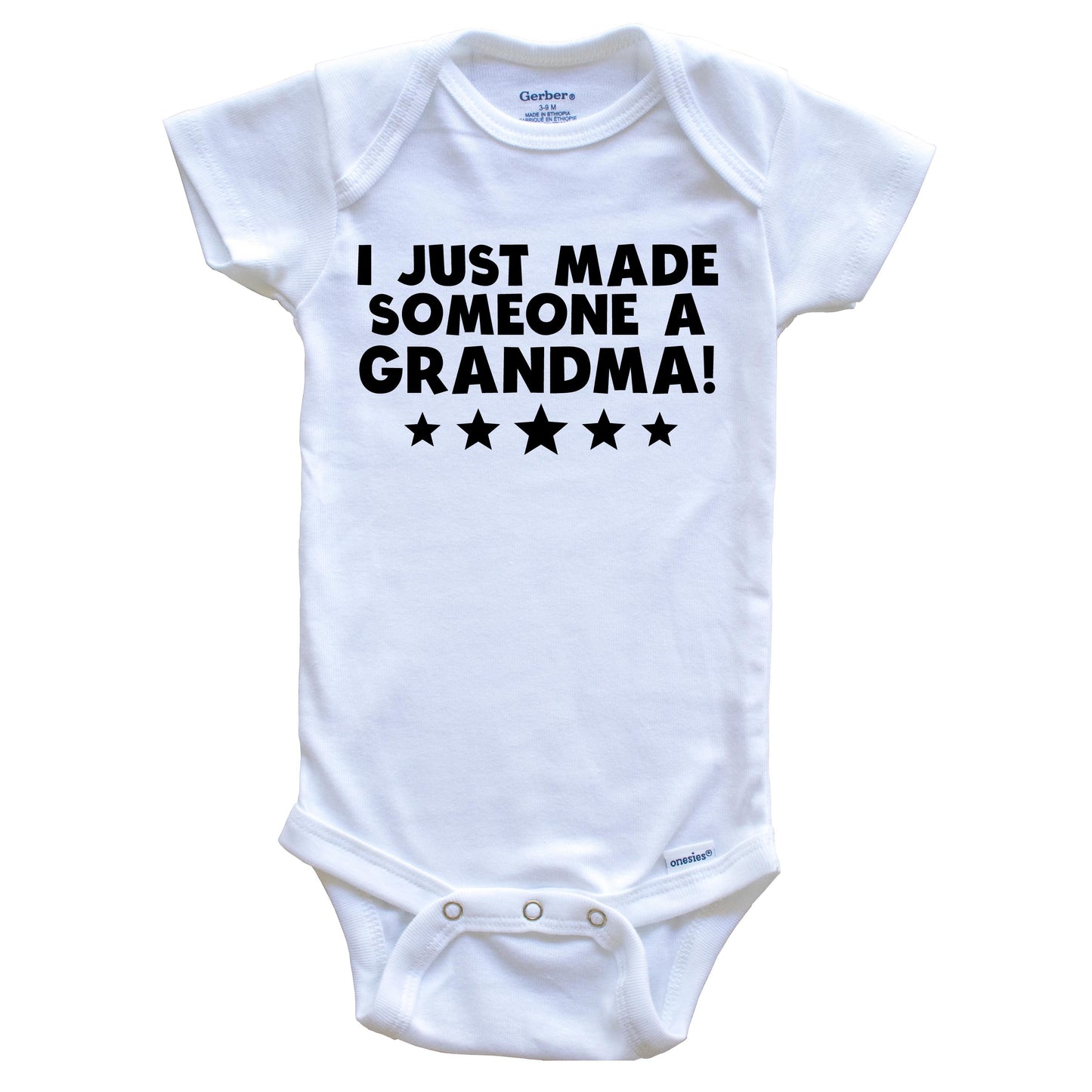 I Just Made Someone A Grandma First Grandchild Baby Onesie