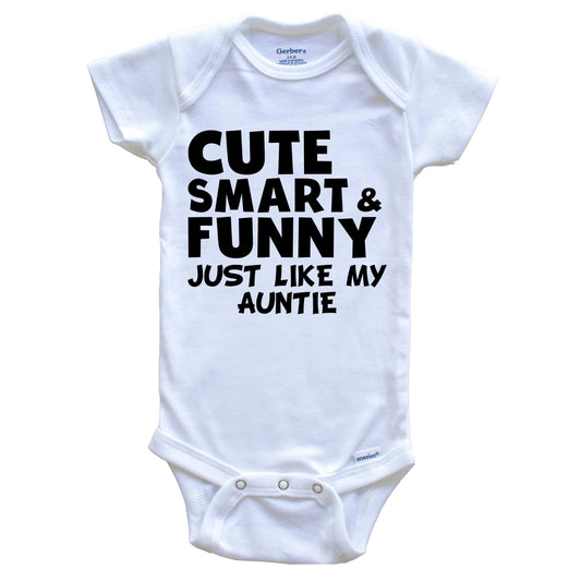 Cute Smart And Funny Like My Auntie Funny Baby Onesie