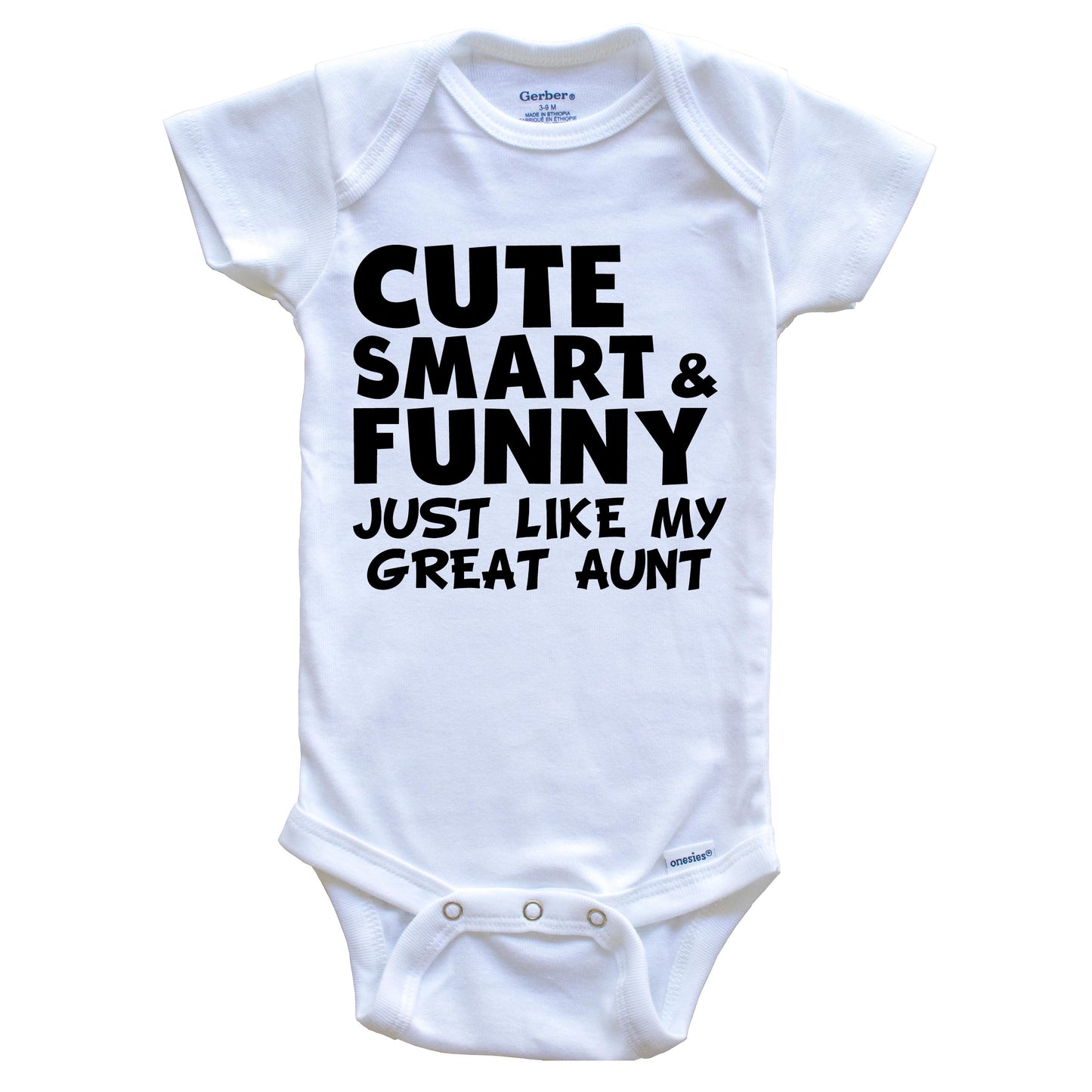 Cute Smart And Funny Like My Great Aunt Funny Baby Onesie