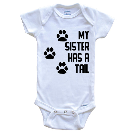 My Sister Has A Tail Cute Dog Baby Onesie