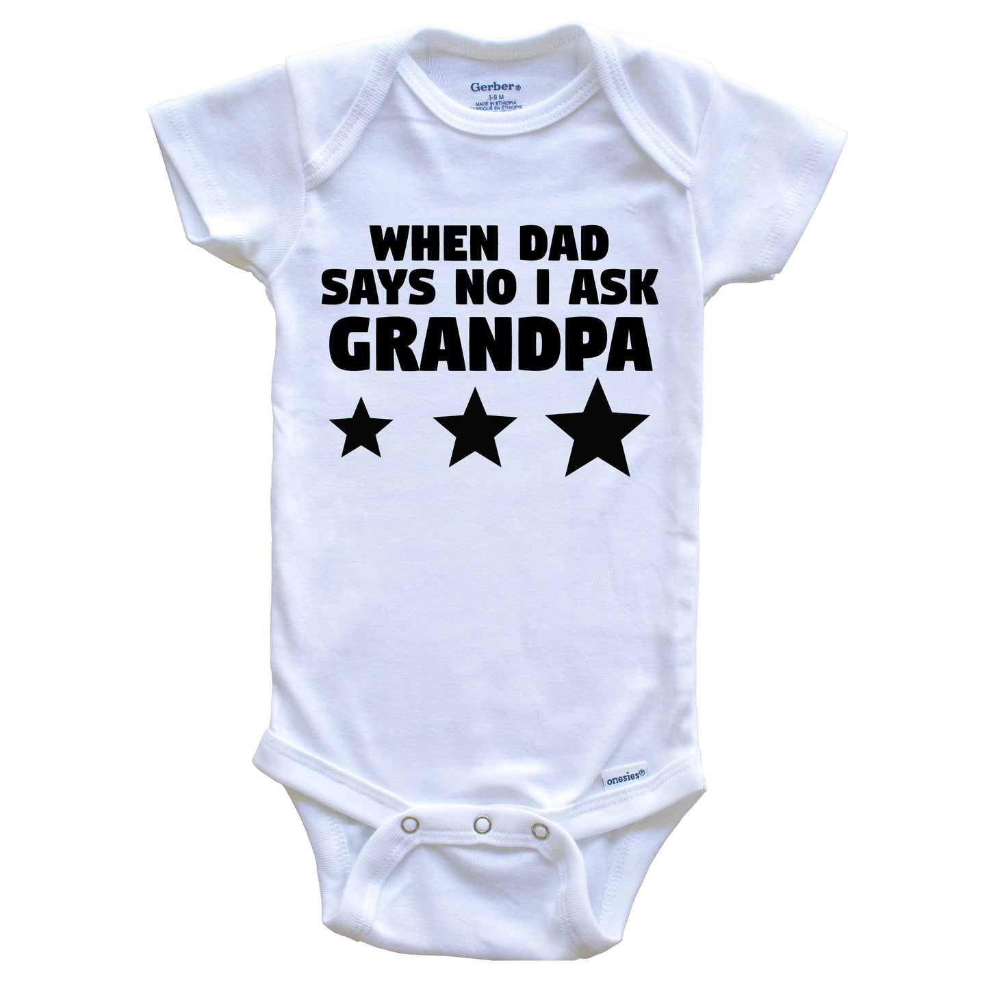 When Dad Says No I Ask Grandpa Funny Grandchild Baby Onesie