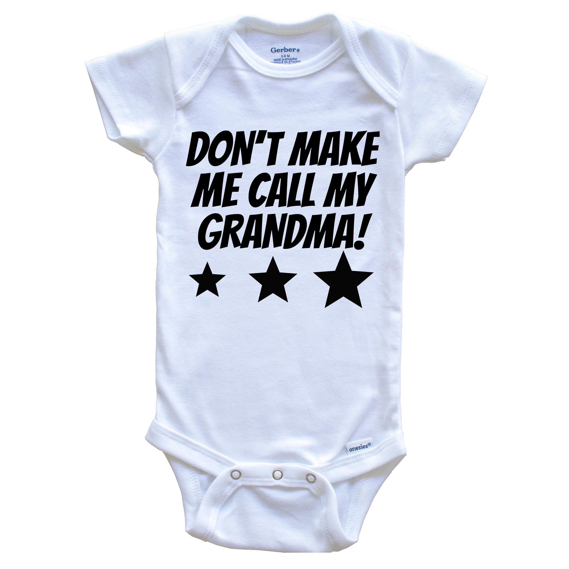 Don’t Make Me Call My Grandma Funny Grandchild Baby Onesie