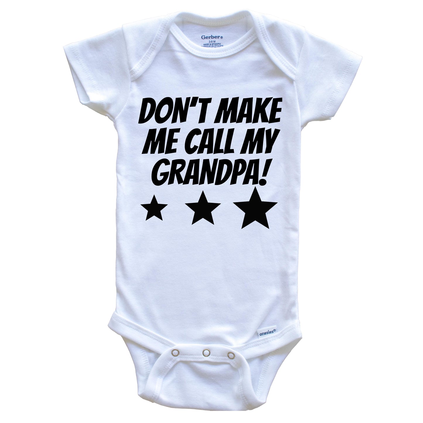 Don’t Make Me Call My Grandpa Funny Grandchild Baby Onesie