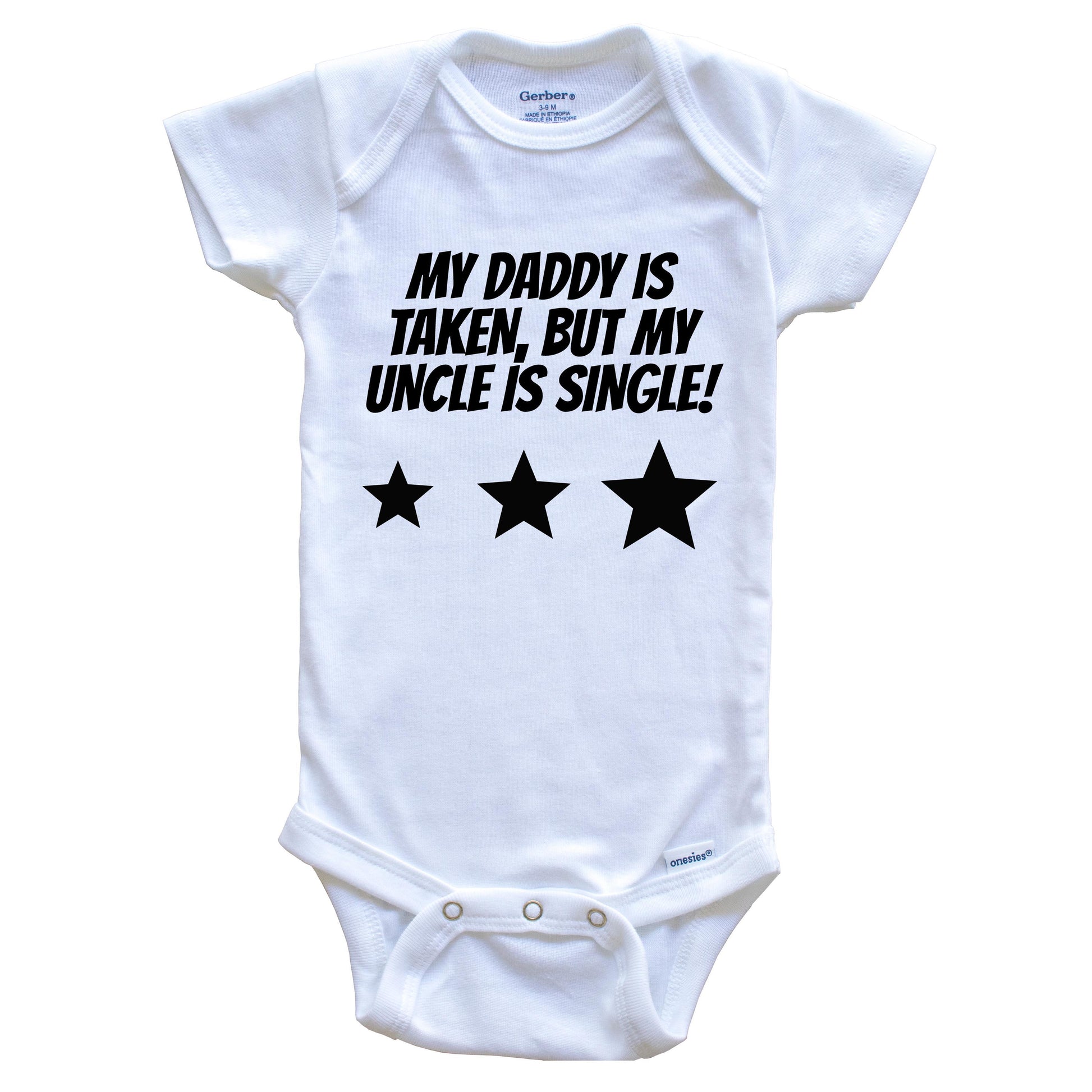 My Daddy Is Taken But My Uncle Is Single Funny Niece Nephew Baby Onesie