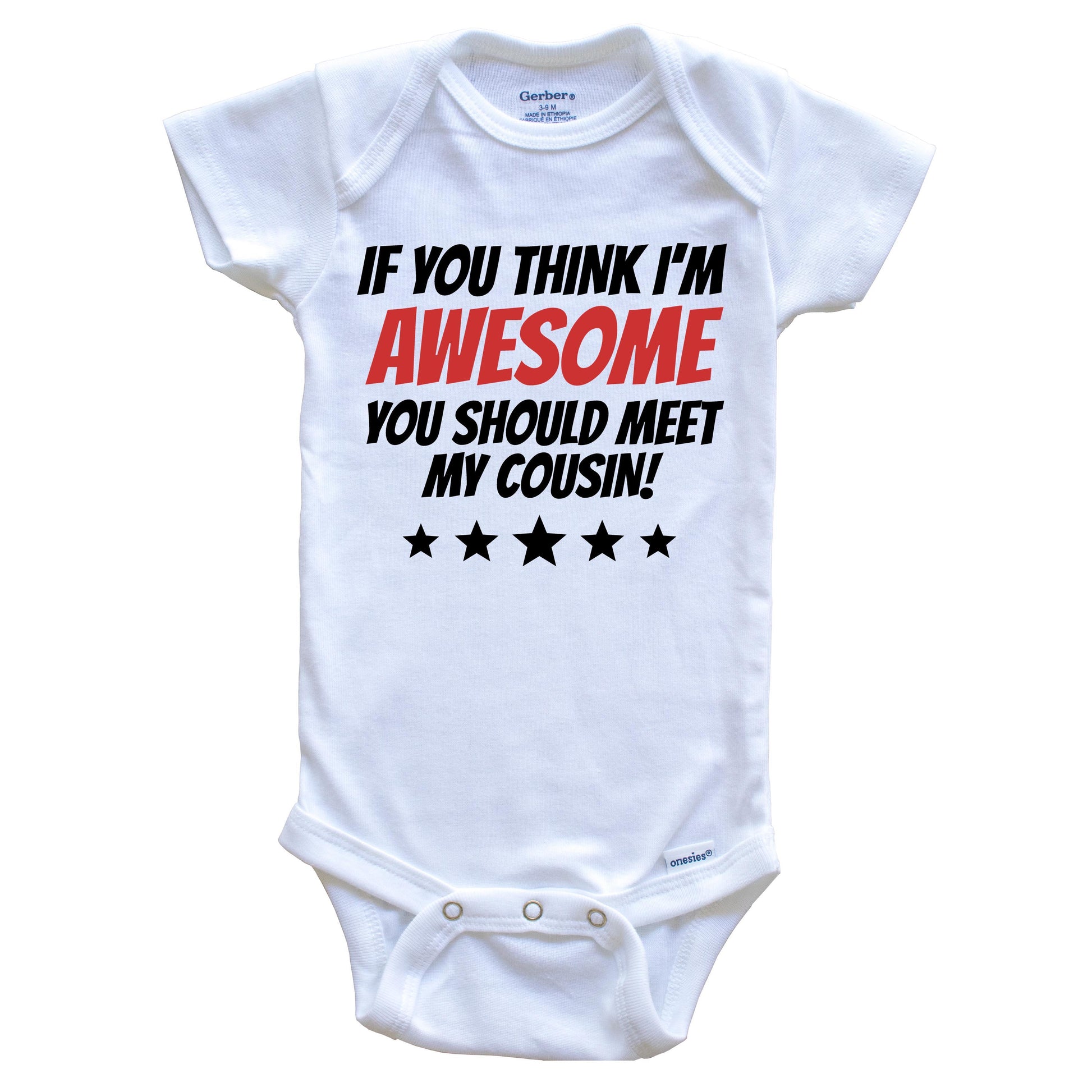 If You Think I'm Awesome You Should Meet My Cousin Baby Onesie