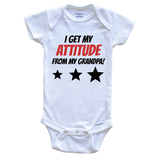 I Get My Attitude From My Grandpa Funny Grandchild Baby Onesie