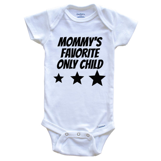 Mommy's Favorite Only Child Funny Baby Onesie