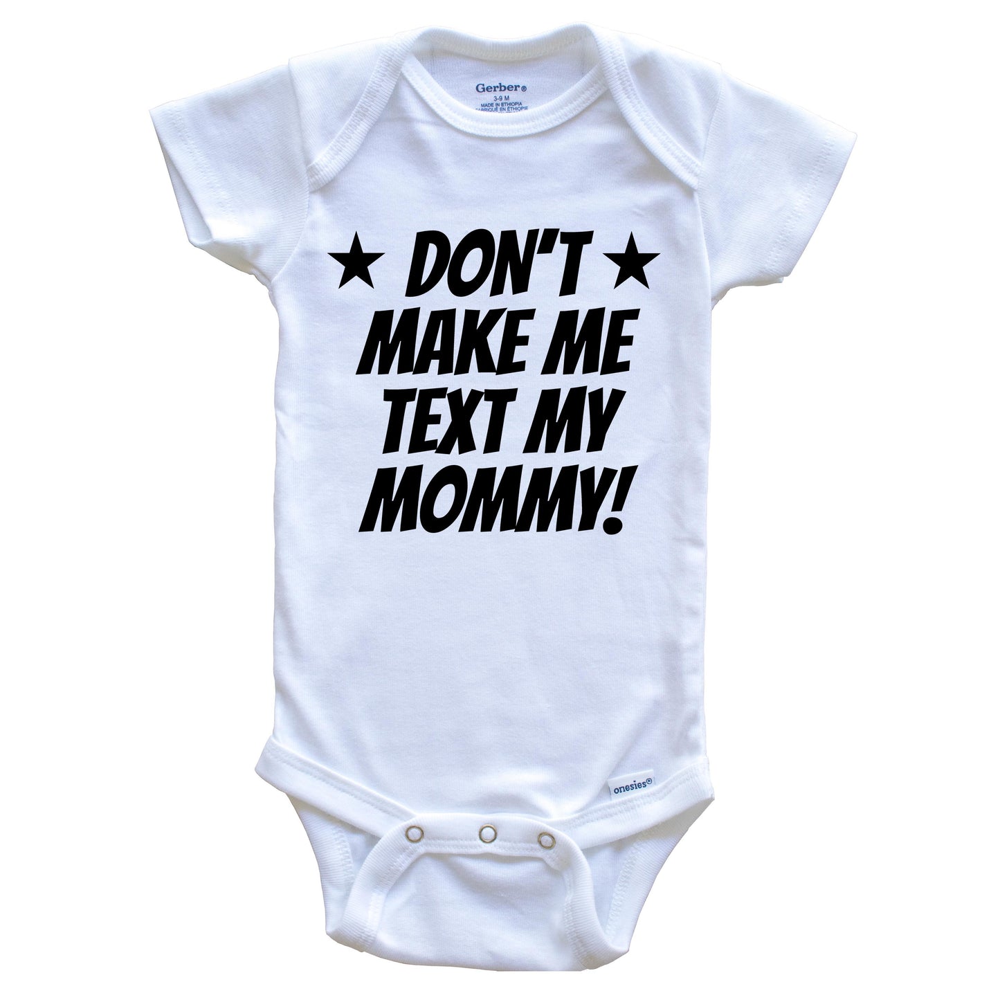 Don’t Make Me Text My Mommy Funny Baby Onesie