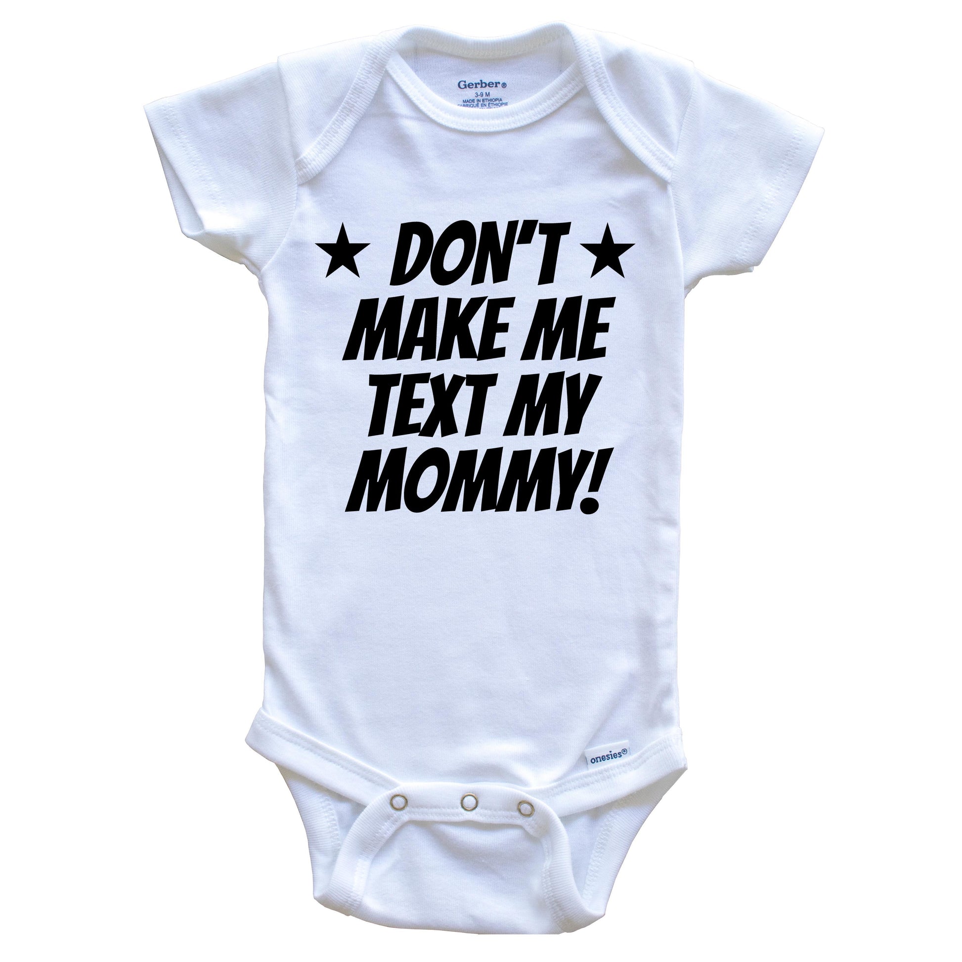 Don’t Make Me Text My Mommy Funny Baby Onesie