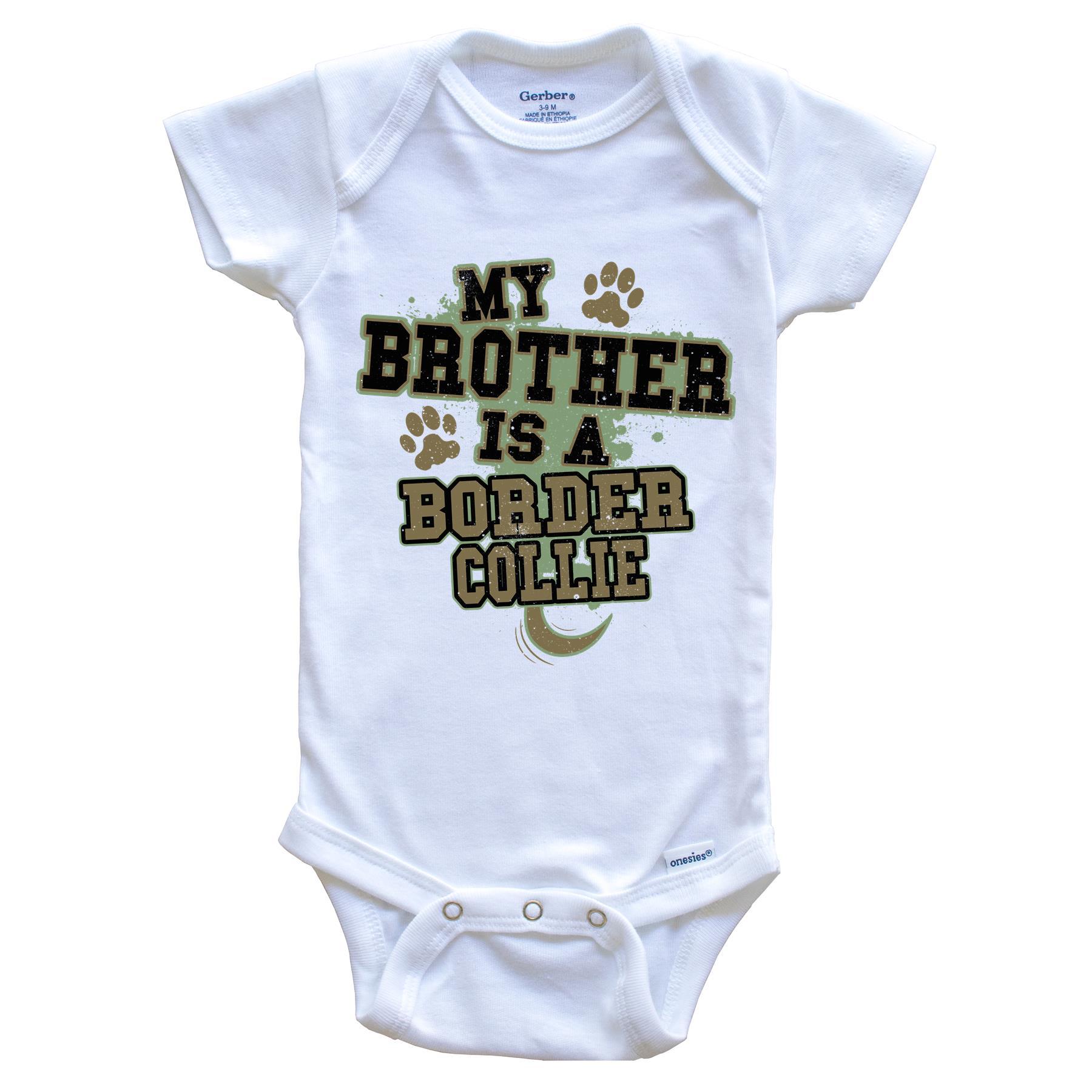 My Brother Is A Border Collie Funny Dog Baby Onesie