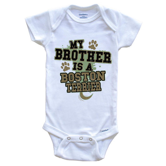 My Brother Is A Boston Terrier Funny Dog Baby Onesie