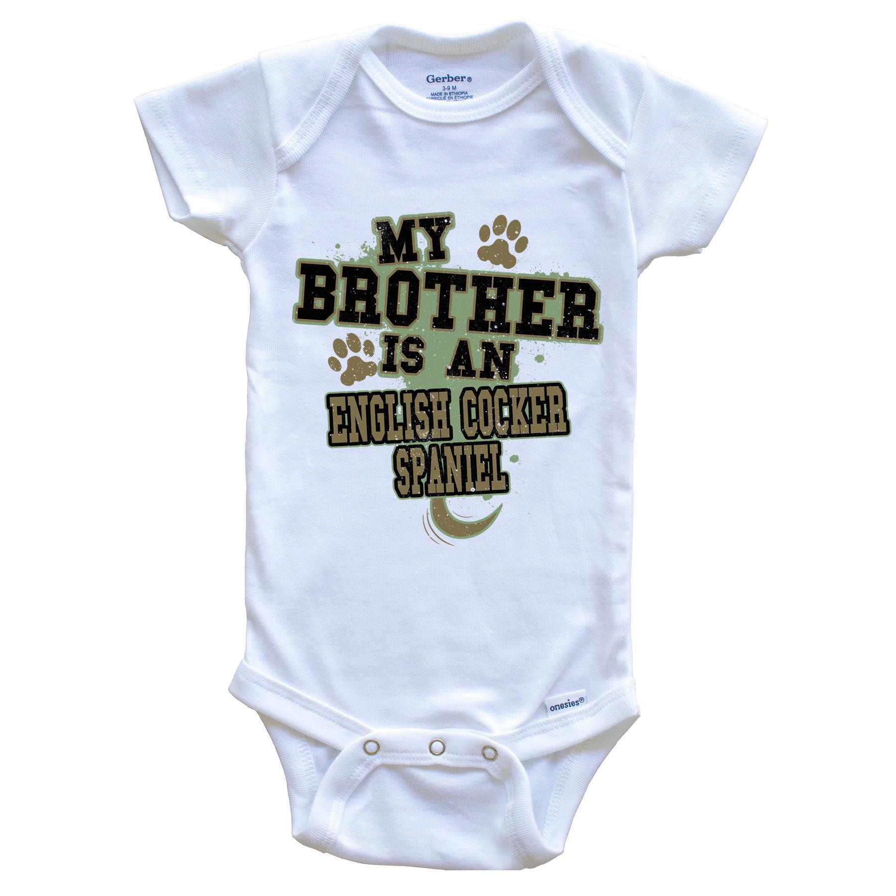 My Brother Is An English Cocker Spaniel Funny Dog Baby Onesie