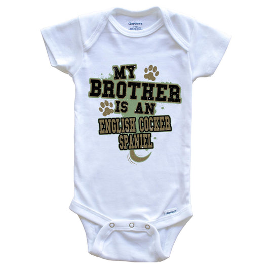 My Brother Is An English Cocker Spaniel Funny Dog Baby Onesie
