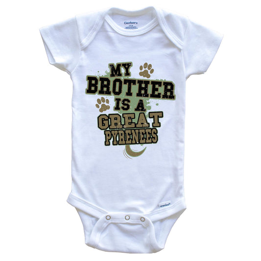 My Brother Is A Great Pyrenees Funny Dog Baby Onesie