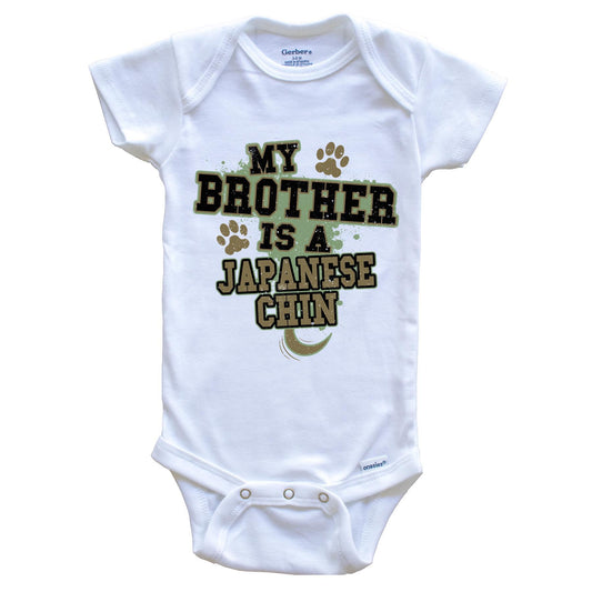 My Brother Is A Japanese Chin Funny Dog Baby Onesie