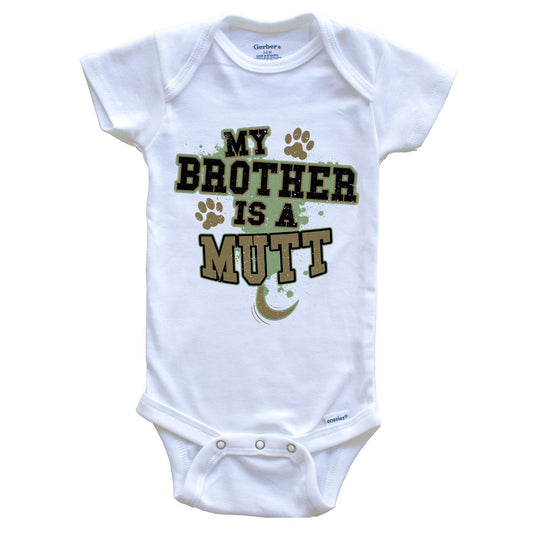 My Brother Is A Mutt Funny Dog Baby Onesie
