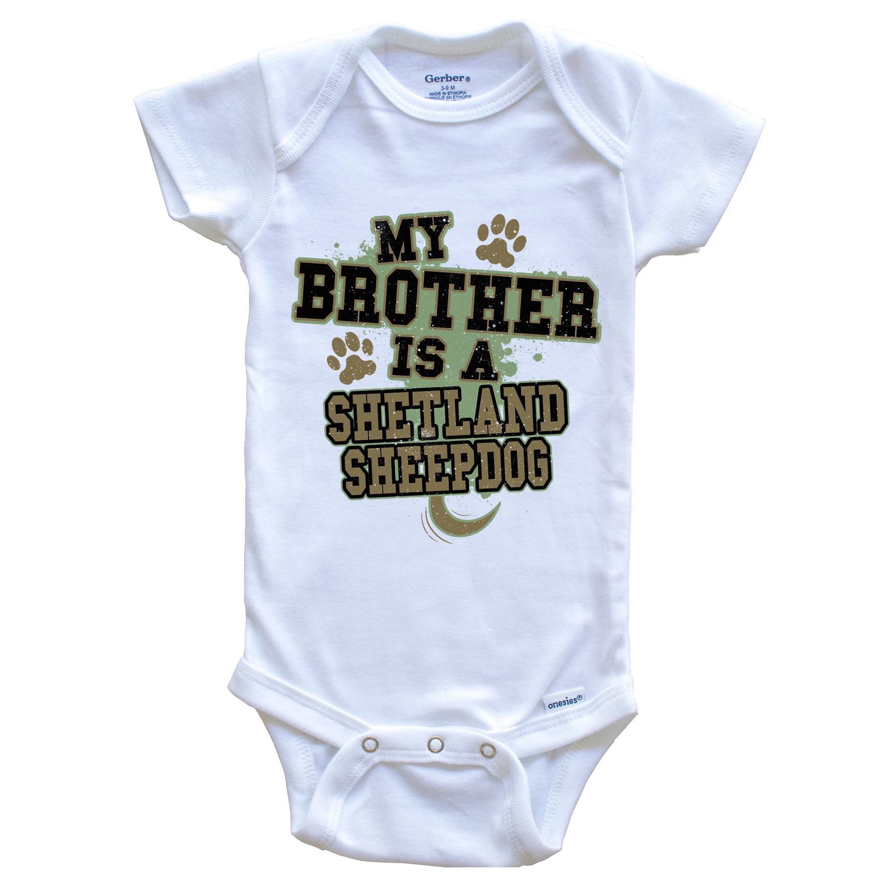 My Brother Is A Shetland Sheepdog Funny Dog Baby Onesie