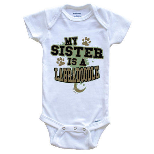 My Sister Is A Labradoodle Funny Dog Baby Onesie
