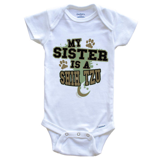 My Sister Is A Shih Tzu Funny Dog Baby Onesie