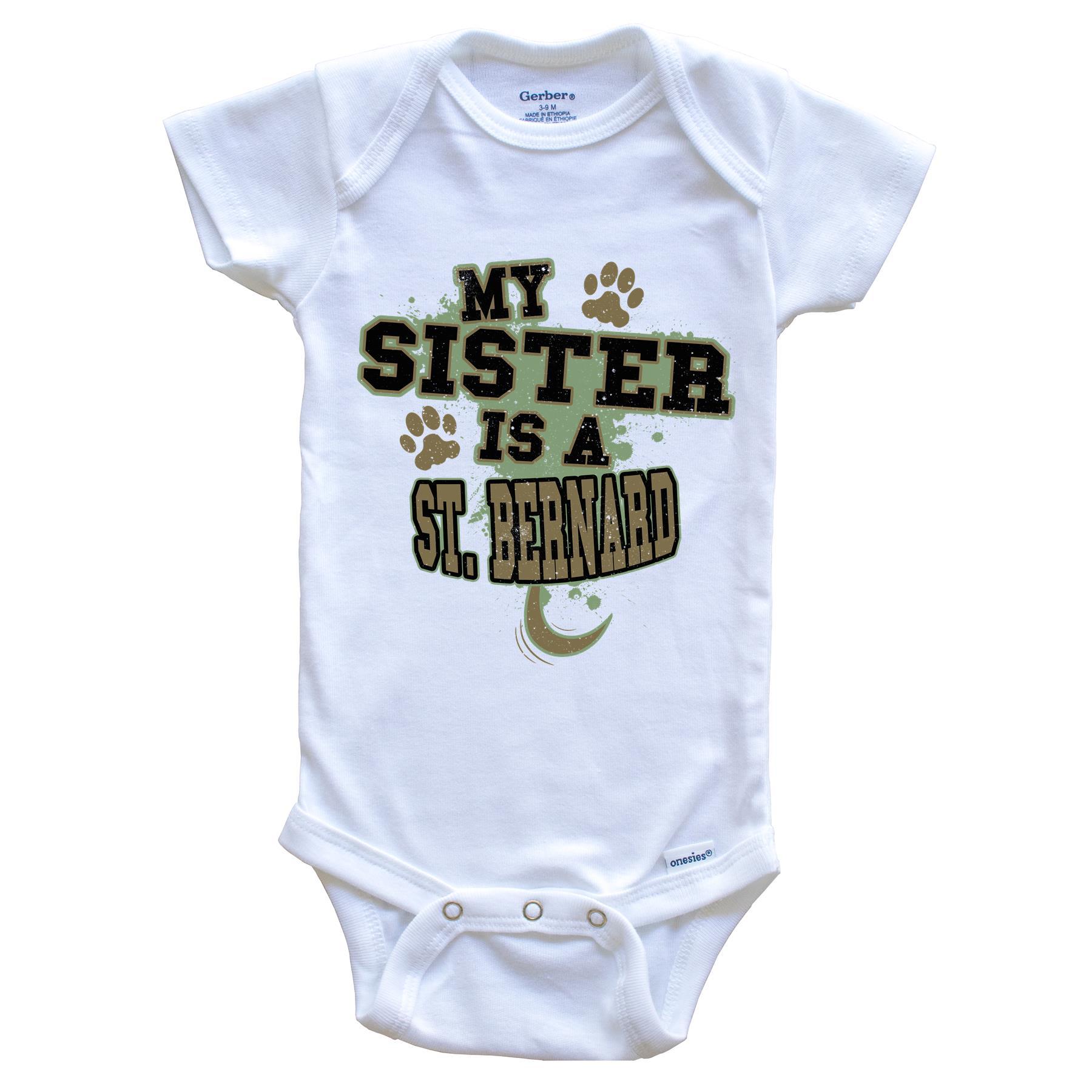 My Sister Is A St. Bernard Funny Dog Baby Onesie