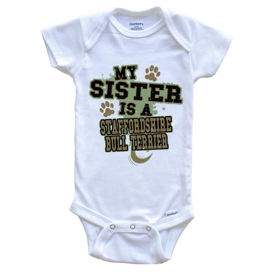 My Sister Is A Staffordshire Bull Terrier Funny Dog Baby Onesie