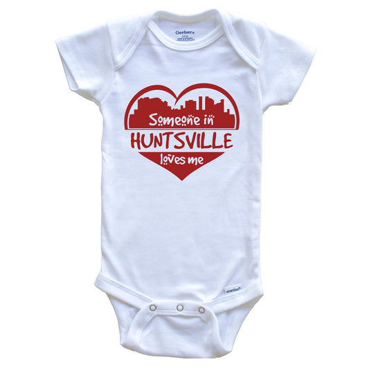 Someone in Huntsville Loves Me Huntsville Alabama Skyline Heart Baby Onesie