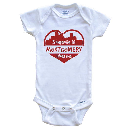 Someone in Montgomery Loves Me Montgomery Alabama Skyline Heart Baby Onesie