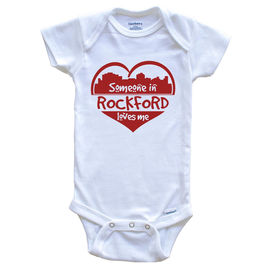 Someone in Rockford Loves Me Rockford Illinois Skyline Heart Baby Onesie