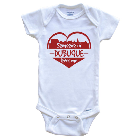 Someone in Dubuque Loves Me Dubuque Iowa Skyline Heart Baby Onesie