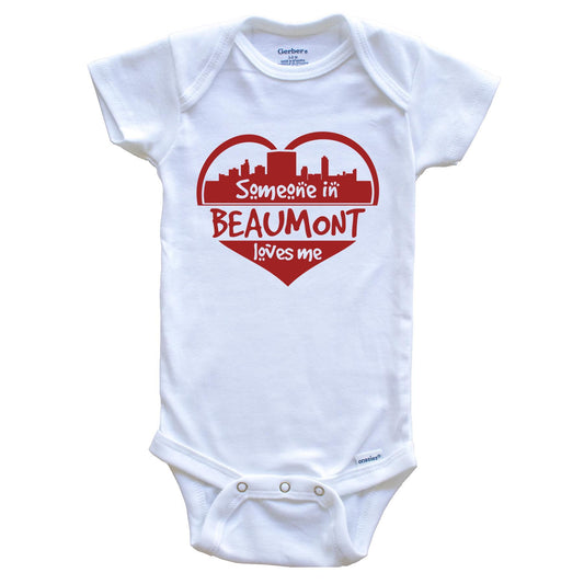 Someone in Beaumont Loves Me Beaumont Texas Skyline Heart Baby Onesie