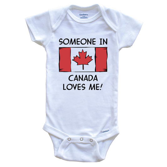 Someone In Canada Loves Me Canadian Flag Baby Onesie