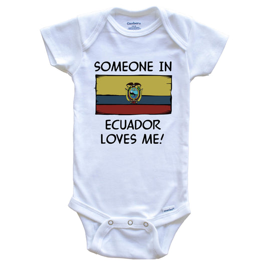 Someone In Ecuador Loves Me Ecuadorian Flag Baby Onesie