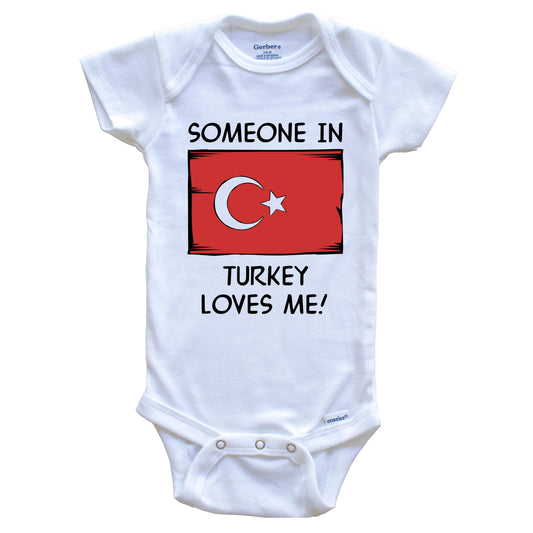 Someone In Turkey Loves Me Turkish Flag Baby Onesie