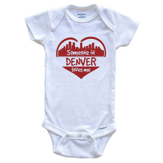 Someone in Denver Loves Me Denver Colorado Skyline Heart Baby Onesie