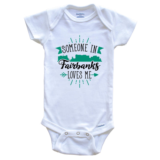 Someone In Fairbanks Loves Me Fairbanks AK Skyline Baby Onesie