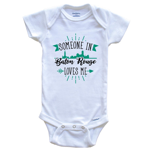 Someone In Baton Rouge Loves Me Baton Rouge LA Skyline Baby Onesie
