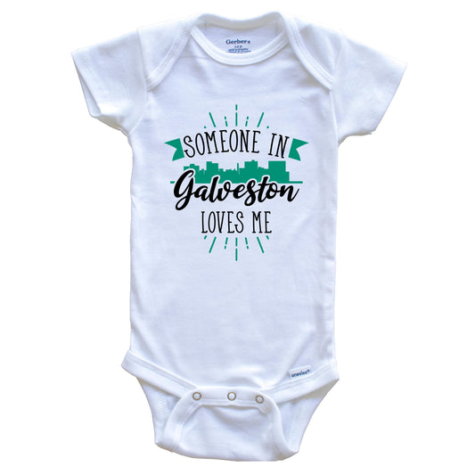 Someone In Galveston Loves Me Galveston TX Skyline Baby Onesie