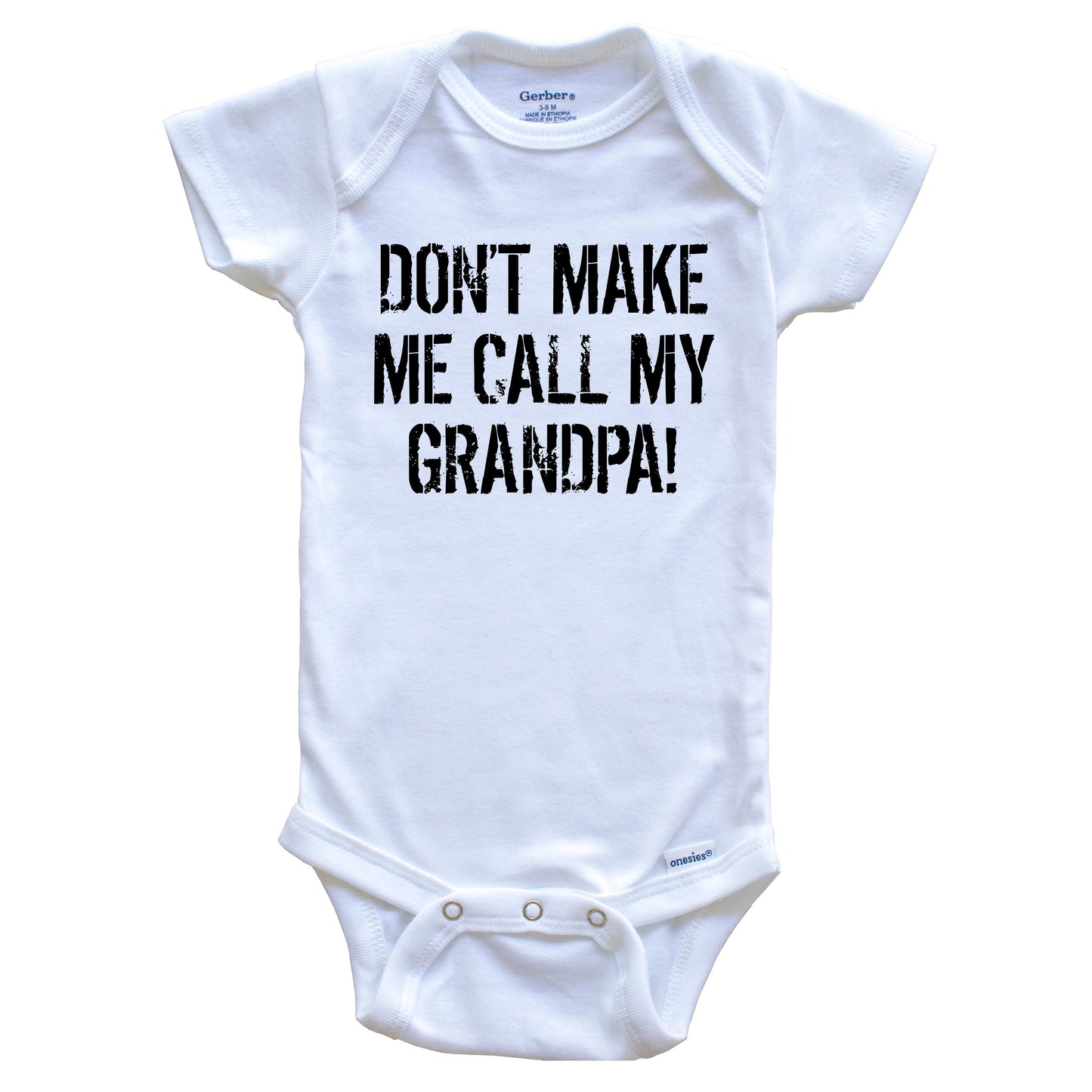 Don't Make Me Call My Grandpa Funny Grandchild Baby Onesie
