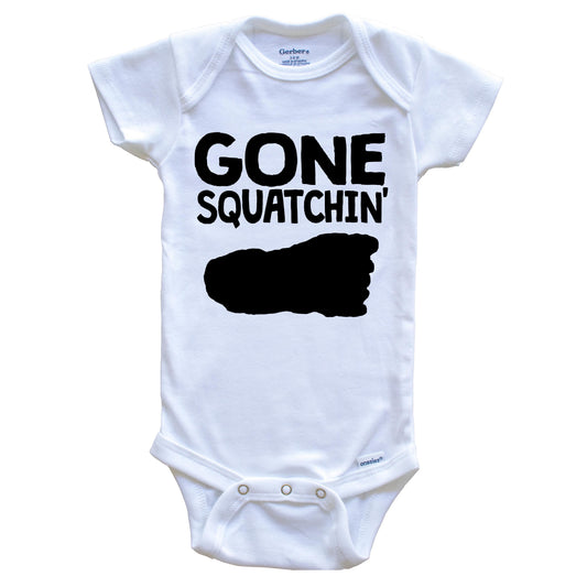 Gone Squatchin' Bigfoot Funny Sasquatch Baby Onesie
