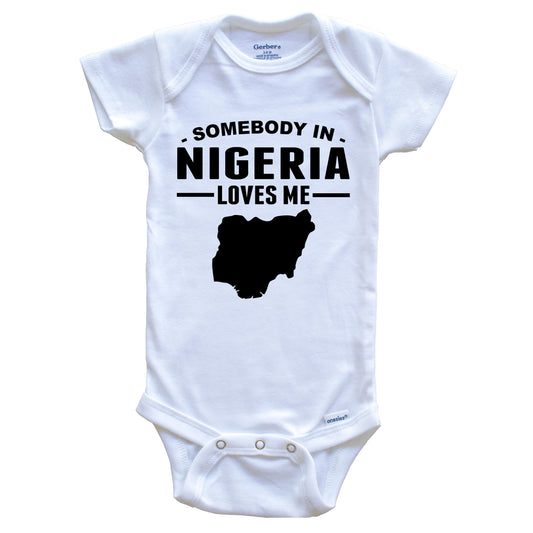 Somebody In Nigeria Loves Me Baby Onesie