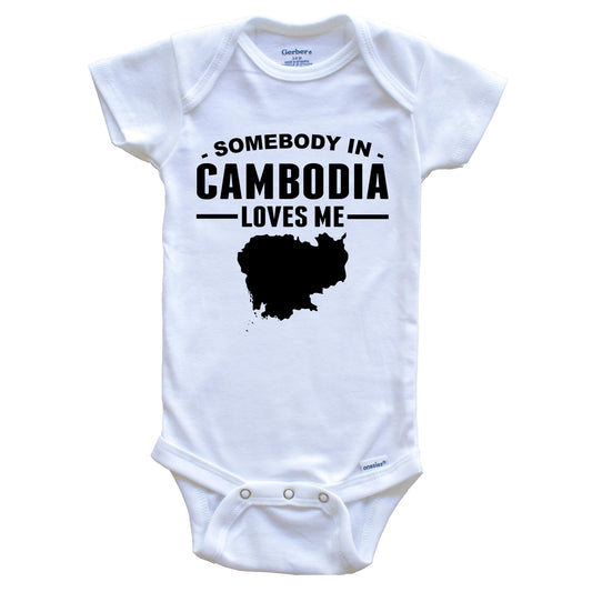 Somebody In Cambodia Loves Me Baby Onesie