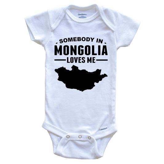 Somebody In Mongolia Loves Me Baby Onesie