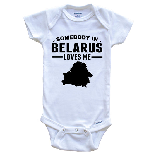 Somebody In Belarus Loves Me Baby Onesie