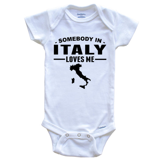 Somebody In Italy Loves Me Baby Onesie