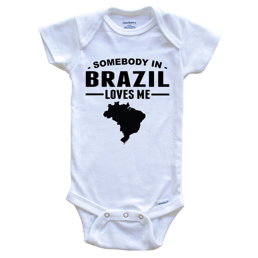 Somebody In Brazil Loves Me Baby Onesie