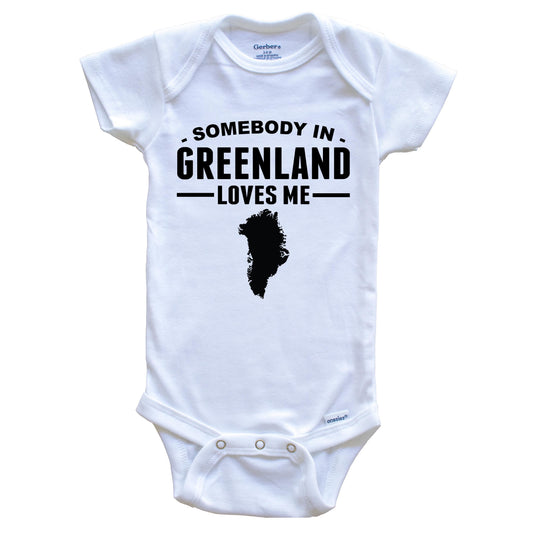 Somebody In Greenland Loves Me Baby Onesie