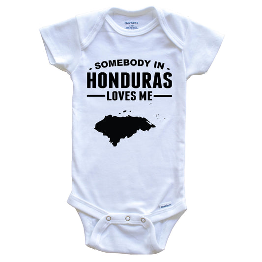 Somebody In Honduras Loves Me Baby Onesie