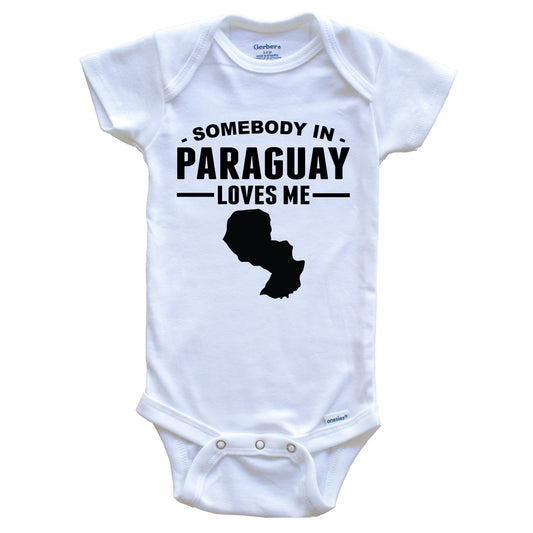 Somebody In Paraguay Loves Me Baby Onesie